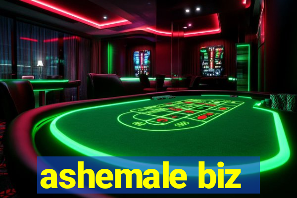 ashemale biz